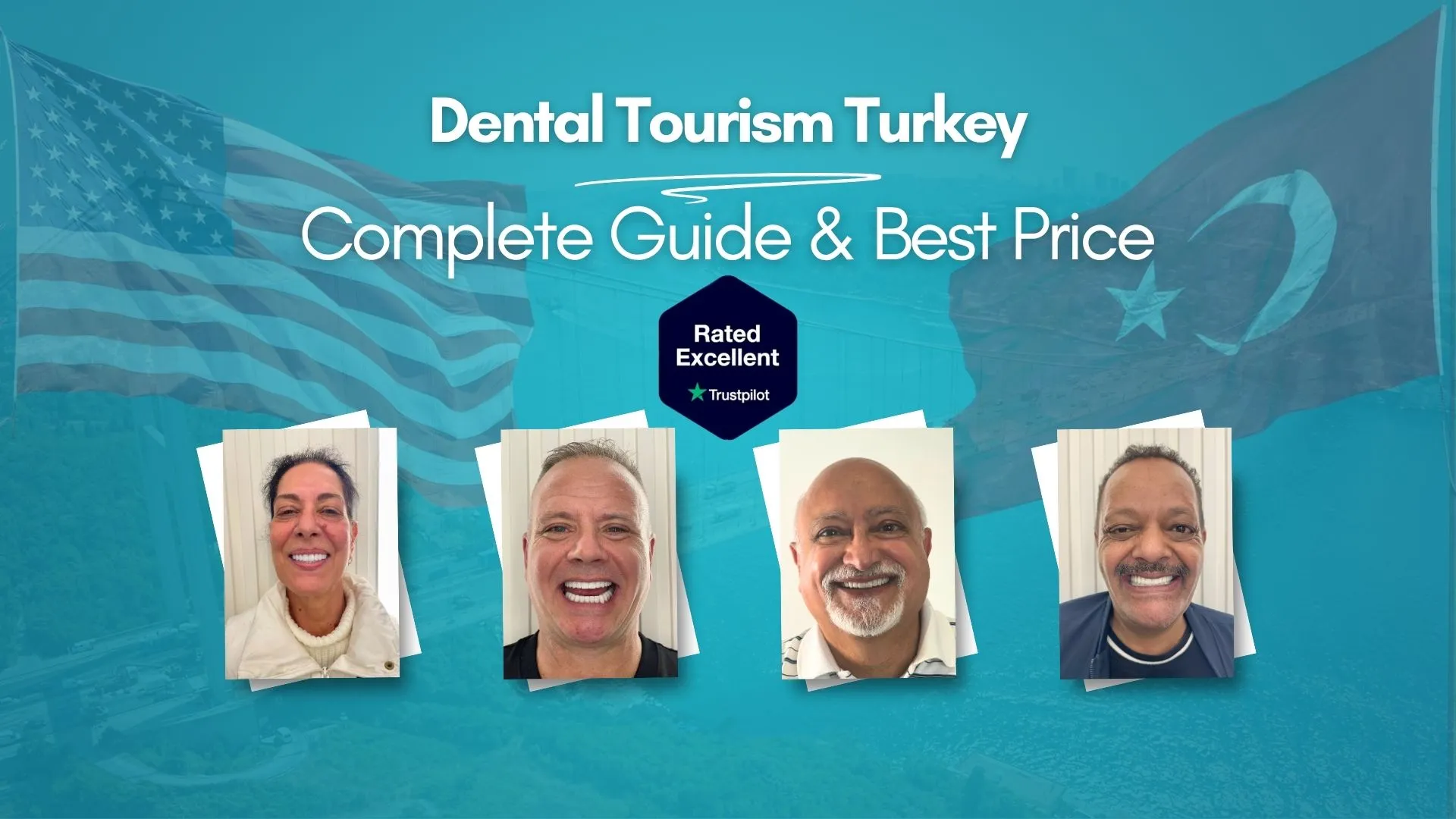 Dental tourism Turkey - before and after smile transformations showing happy patients with new smiles, Trustpilot rated excellent, American flag background representing USA patients choosing Turkey for affordable dental care